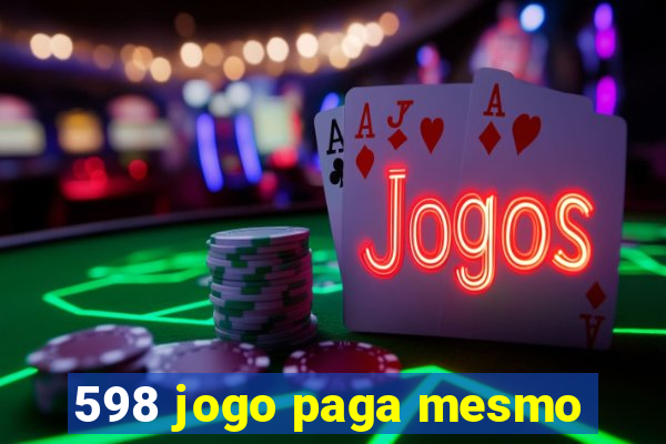 598 jogo paga mesmo